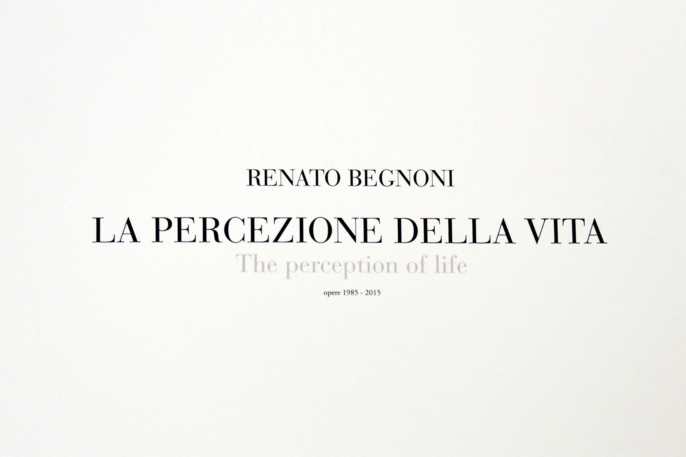 La percezione della vita - Renato Begnoni