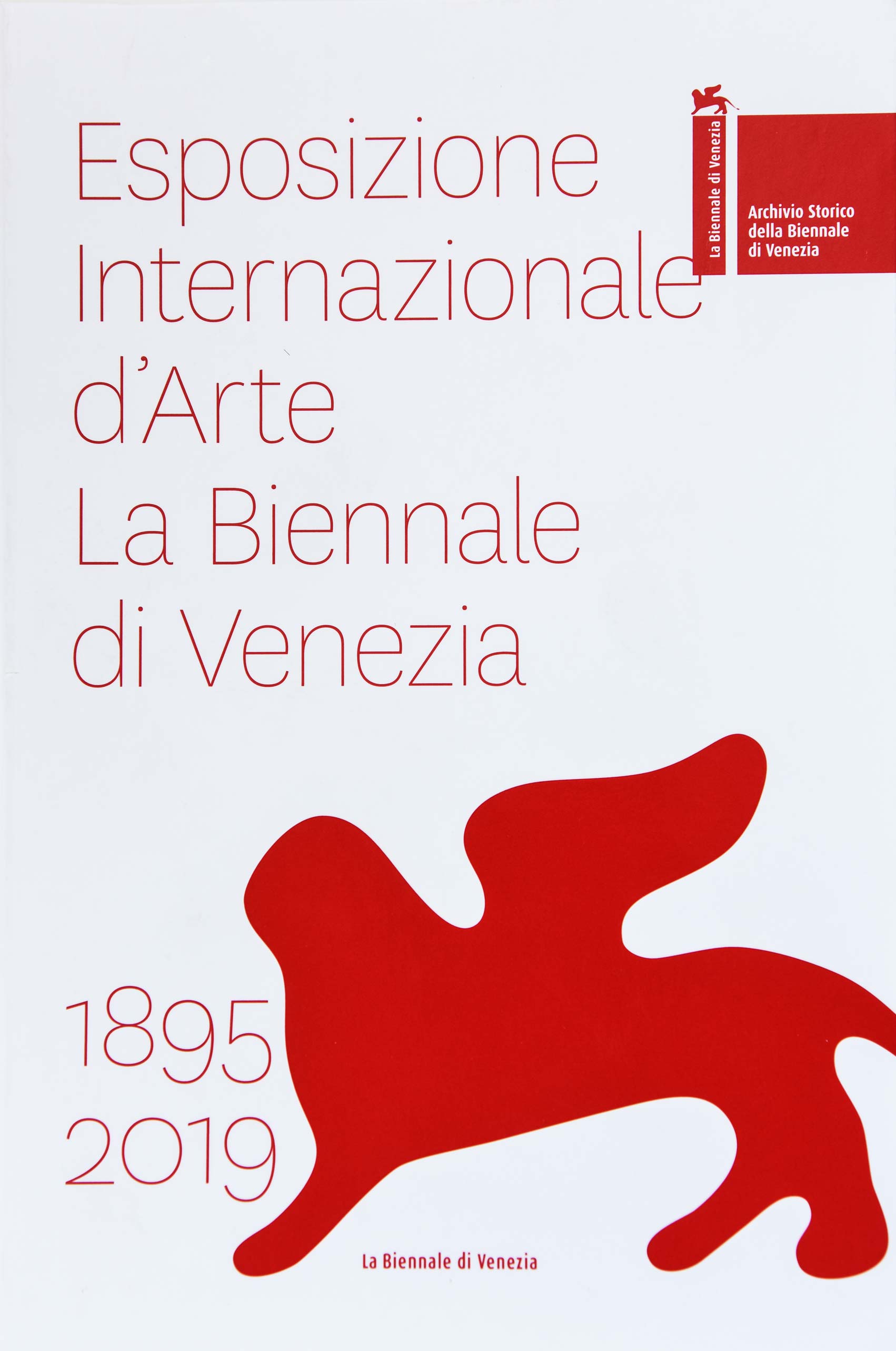 ESPOSIZIONE INTERNAZIONALE D'ARTE LA BIENNALE DI VENEZIA 1895-2019 - ARTEGRAFICA - TREVISO - 2020